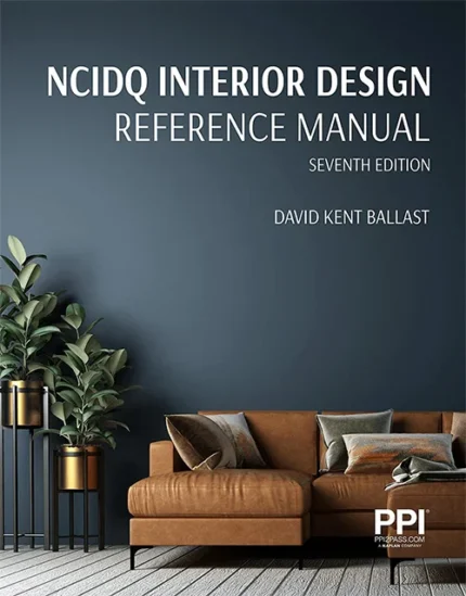 PPI NCIDQ Interior Design Reference Manual Seventh Edition 7th Edition Book