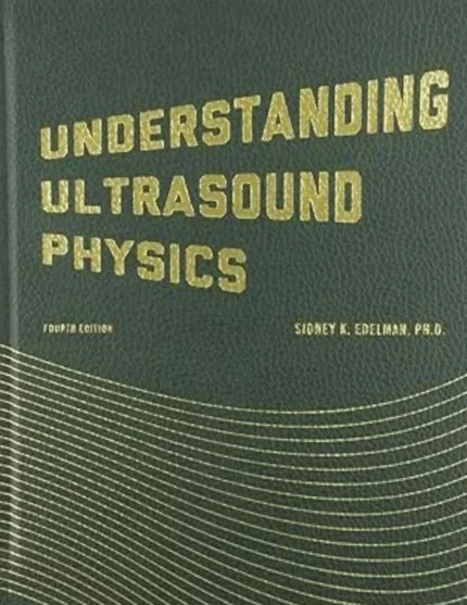 Understanding Ultrasound Physics Hardcover Book